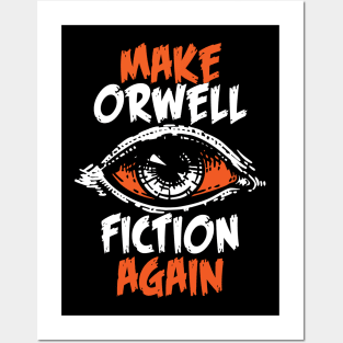 Make Orwell fiction again Posters and Art